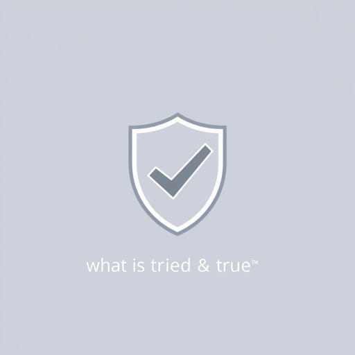 What Is Tried And True