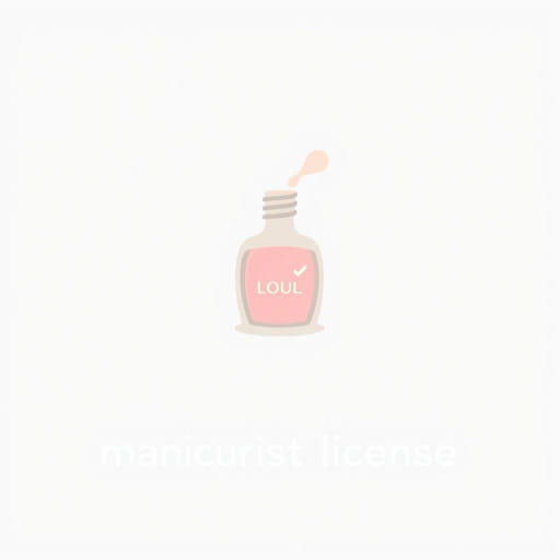 How to Get a Manicurist License